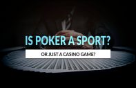 Is Poker a Sport? Or Just a Game?