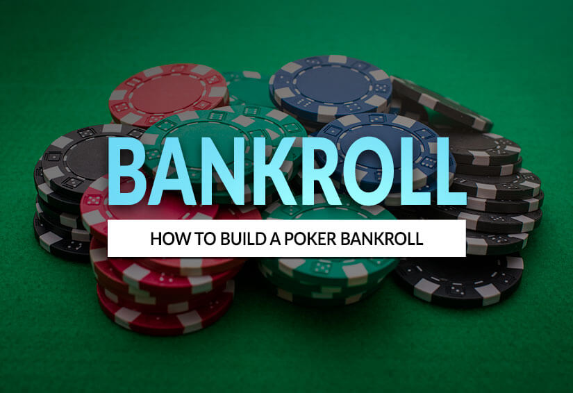 How to build a bankroll for poker
